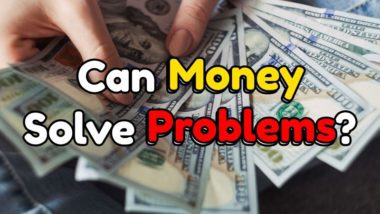 Can Money Solve Problems?